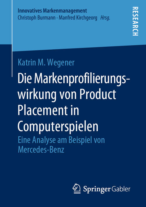 Book cover of Die Markenprofilierungswirkung von Product Placement in Computerspielen: Eine Analyse am Beispiel von Mercedes-Benz (1. Aufl. 2019) (Innovatives Markenmanagement)