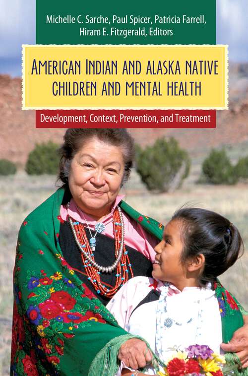 Book cover of American Indian and Alaska Native Children and Mental Health: Development, Context, Prevention, and Treatment (Child Psychology and Mental Health)
