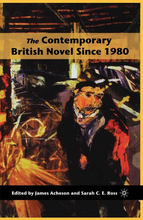 Book cover of The Contemporary British Novel Since 1980 (1st ed. 2005)