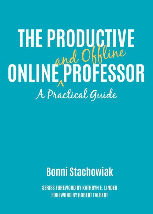 Book cover of The Productive Online and Offline Professor: A Practical Guide (Thrive Online Ser.)