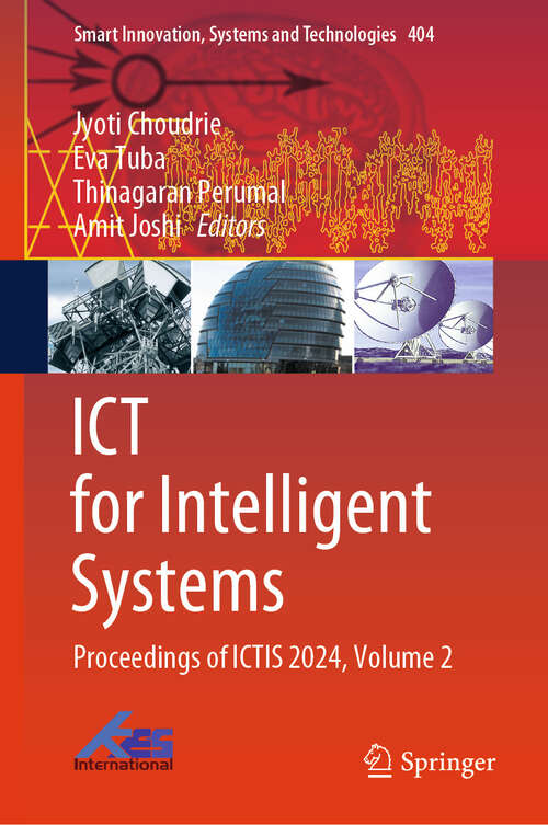 Book cover of ICT for Intelligent Systems: Proceedings of ICTIS 2024, Volume 2 (2024) (Smart Innovation, Systems and Technologies #404)