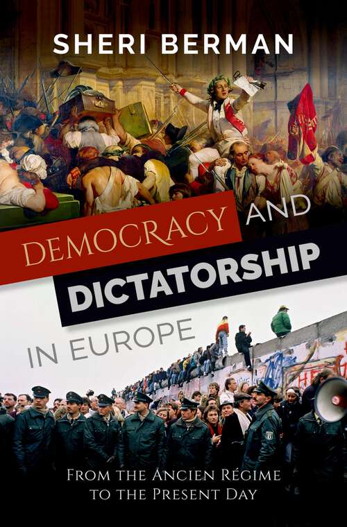 Book cover of Democracy and Dictatorship in Europe: From the Ancien Régime to the Present Day