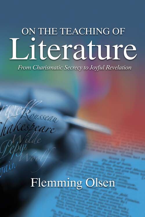 Book cover of On the Teaching of Literature: From Charismatic Secrecy to Joyful Revelation