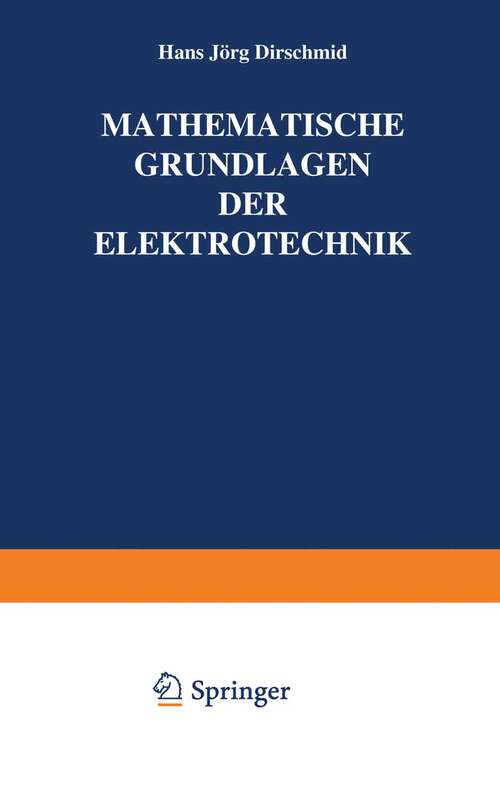 Book cover of Mathematische Grundlagen der Elektrotechnik (4. Aufl. 1990)