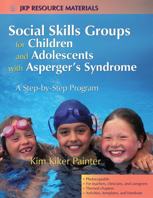 Book cover of Social Skills Groups for Children and Adolescents with Asperger's Syndrome: A Step-by-Step Program