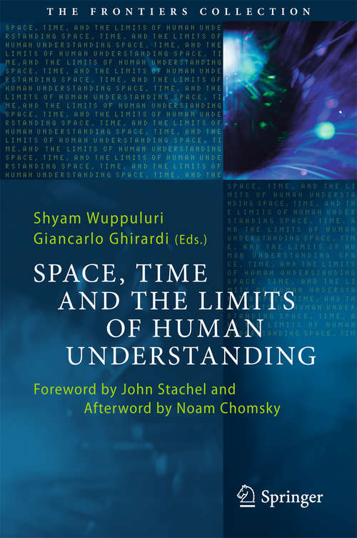Book cover of Space, Time and the Limits of Human Understanding (The Frontiers Collection)