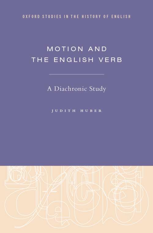 Book cover of Motion and the English Verb: A Diachronic Study (Oxford Studies in the History of English)