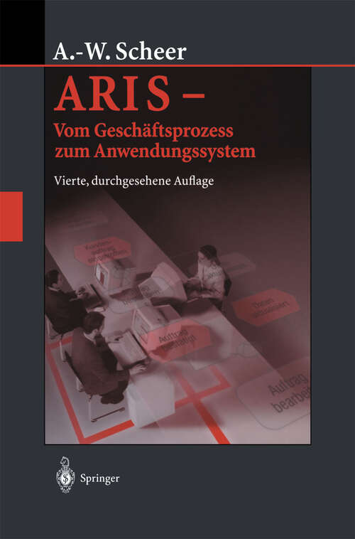 Book cover of ARIS — Vom Geschäftsprozess zum Anwendungssystem (4. Aufl. 2002)
