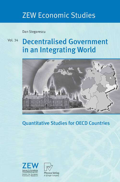 Book cover of Decentralised Government in an Integrating World: Quantitative Studies for OECD Countries (2006) (ZEW Economic Studies #34)