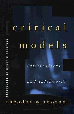 Book cover of Critical Models (PDF): Interventions And Catchwords (European Perspectives: A Series In Social Thought And Cultural Criticism)