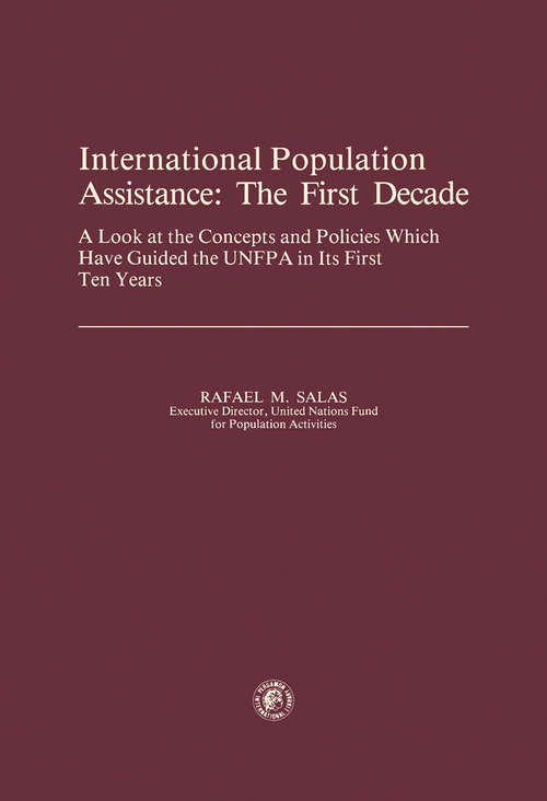 Book cover of International Population Assistance: A Look at the Concepts and Policies Which Have Guided the UNFPA in its First Ten Years