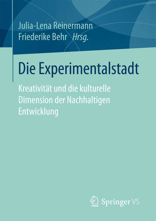 Book cover of Die Experimentalstadt: Kreativität und die kulturelle Dimension der Nachhaltigen Entwicklung