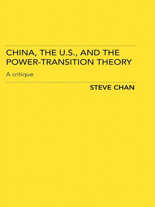 Book cover of China, the US and the Power-Transition Theory: A Critique