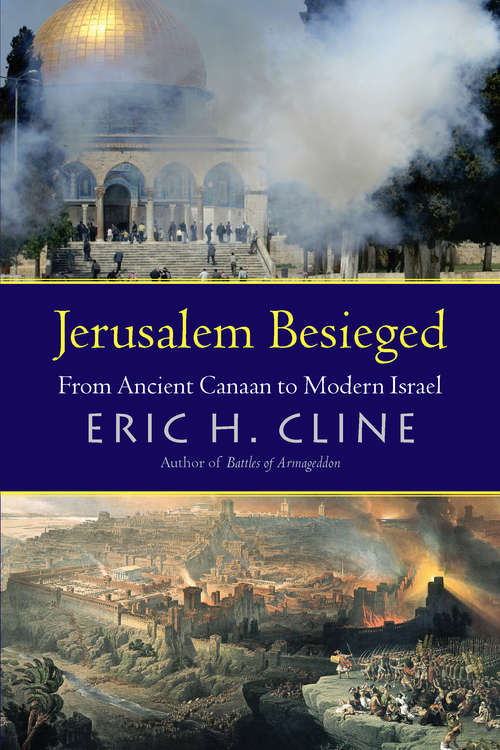 Book cover of Jerusalem Besieged: From Ancient Canaan to Modern Israel