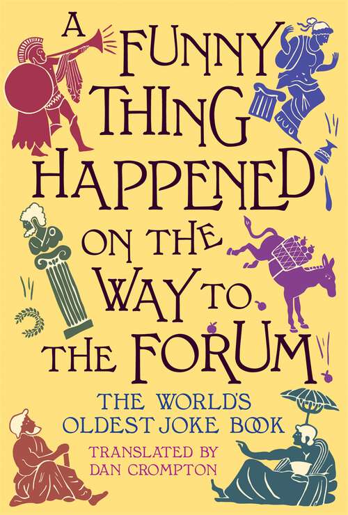 Book cover of A Funny Thing Happened on the Way to the Forum: The World's Oldest Joke Book