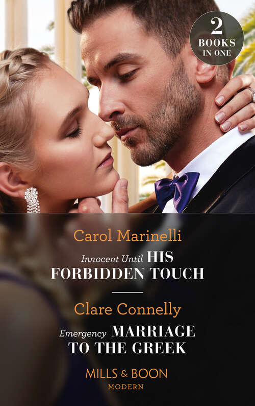 Book cover of Innocent Until His Forbidden Touch / Emergency Marriage To The Greek (Scandalous Sicilian Cinderellas) / Emergency Marriage to the Greek (Mills & Boon Modern): Innocent Until His Forbidden Touch (scandalous Sicilian Cinderellas) / Emergency Marriage To The Greek (ePub edition)