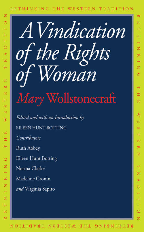 Book cover of A Vindication of the Rights of Woman: Vindication Of The Rights Of Woman (Rethinking the Western Tradition)