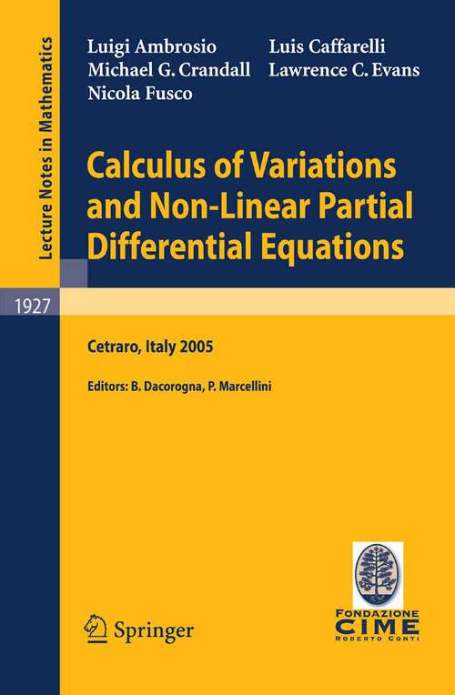 Book cover of Calculus of Variations and Nonlinear Partial Differential Equations: Lectures given at the C.I.M.E. Summer School held in Cetraro, Italy, June 27 - July 2, 2005 (2008) (Lecture Notes in Mathematics #1927)