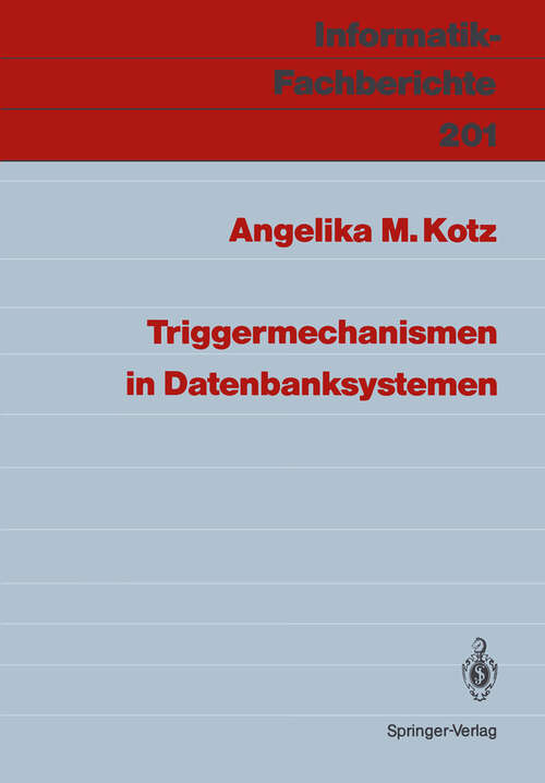 Book cover of Triggermechanismen in Datenbanksystemen (1989) (Informatik-Fachberichte #201)