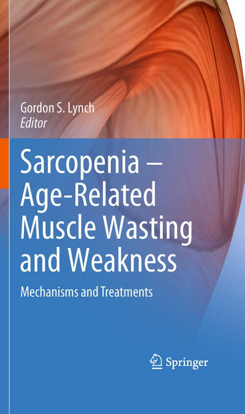 Book cover of Sarcopenia – Age-Related Muscle Wasting and Weakness: Mechanisms and Treatments (2011)