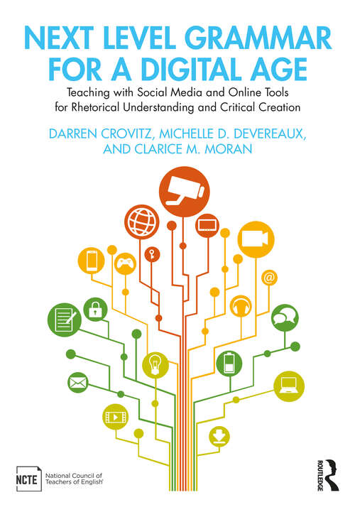 Book cover of Next Level Grammar for a Digital Age: Teaching with Social Media and Online Tools for Rhetorical Understanding and Critical Creation