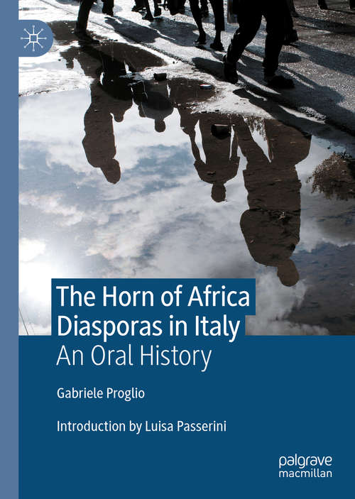 Book cover of The Horn of Africa Diasporas in Italy: An Oral History (1st ed. 2020)