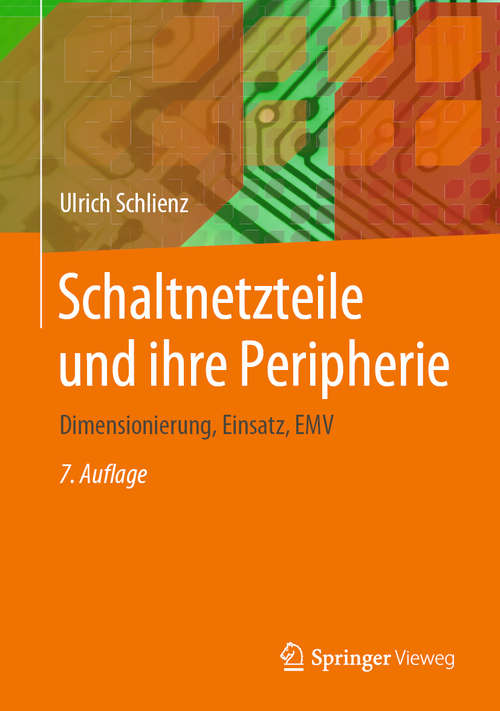 Book cover of Schaltnetzteile und ihre Peripherie: Dimensionierung, Einsatz, EMV (7. Aufl. 2020)