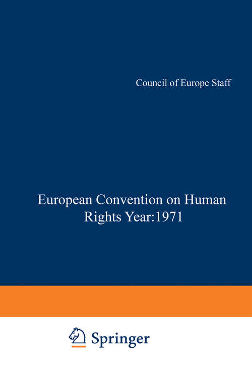 Book cover of Yearbook of the European Convention on Human Rights / Annuaire dela convention Europeenne des Droits de L’Homme: The European Commission and European Court of Human Rights / Commission et Cour Europeennes des Droits de L’Homme (1973)