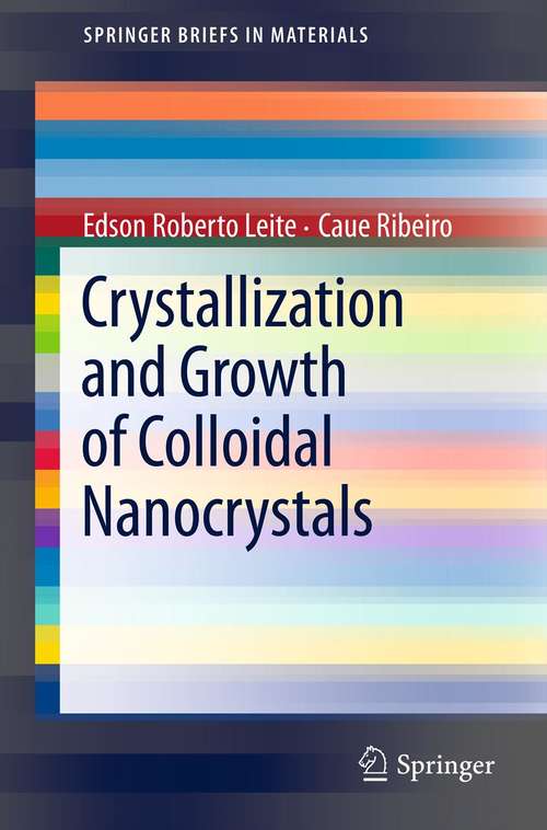 Book cover of Crystallization and Growth of Colloidal Nanocrystals (2012) (SpringerBriefs in Materials)