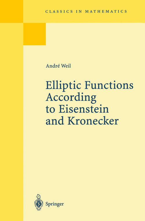 Book cover of Elliptic Functions according to Eisenstein and Kronecker (1976) (Classics in Mathematics #88)