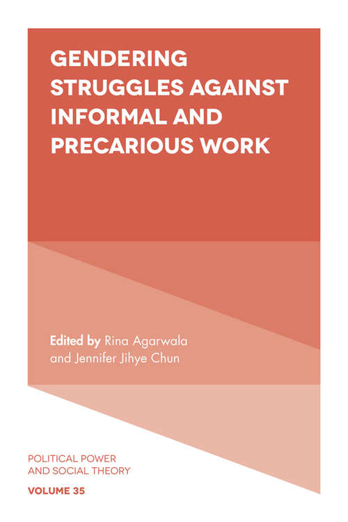 Book cover of Gendering Struggles Against Informal and Precarious Work (Political Power and Social Theory #35)