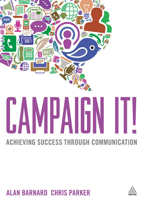 Book cover of Campaign It!: Achieving Success Through Communication