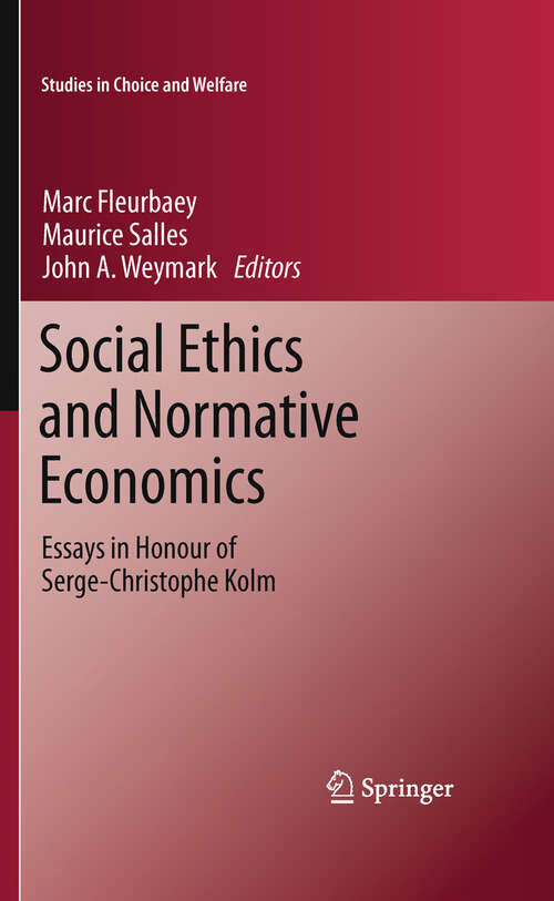 Book cover of Social Ethics and Normative Economics: Essays in Honour of Serge-Christophe Kolm (2011) (Studies in Choice and Welfare)