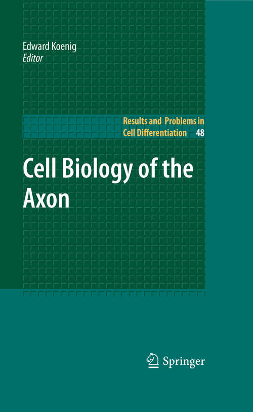 Book cover of Cell Biology of the Axon (2009) (Results and Problems in Cell Differentiation #48)