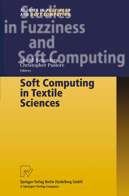 Book cover of Soft Computing in Textile Sciences (2003) (Studies in Fuzziness and Soft Computing #108)