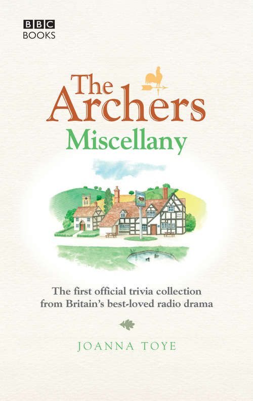 Book cover of The Archers Miscellany: The First Official Trivia Collection From Britain's Best-loved Radio Drama