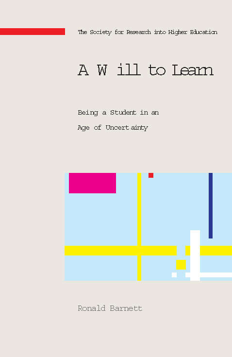 Book cover of A Will to Learn: Being A Student In An Age Of Uncertainty (UK Higher Education OUP  Humanities & Social Sciences Higher Education OUP)