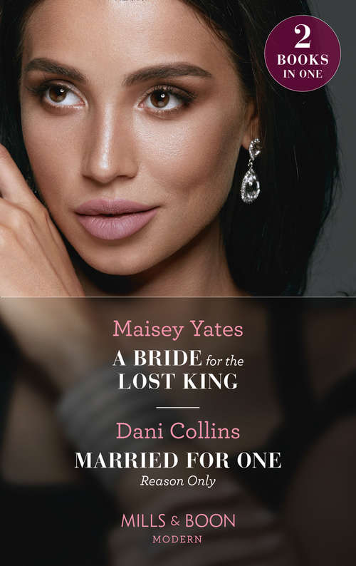Book cover of A Bride For The Lost King / Married For One Reason Only: A Bride For The Lost King (the Heirs Of Liri) / Married For One Reason Only (the Secret Sisters) (ePub edition)