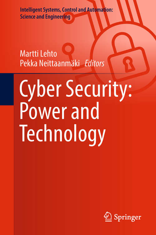 Book cover of Cyber Security: Power and Technology (Intelligent Systems, Control and Automation: Science and Engineering #93)