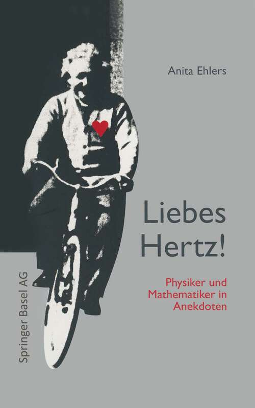 Book cover of Liebes Hertz!: Physiker und Mathematiker in Anekdoten (1994)