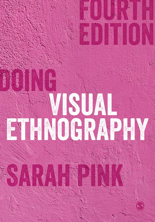 Book cover of Doing Visual Ethnography (Fourth Edition)