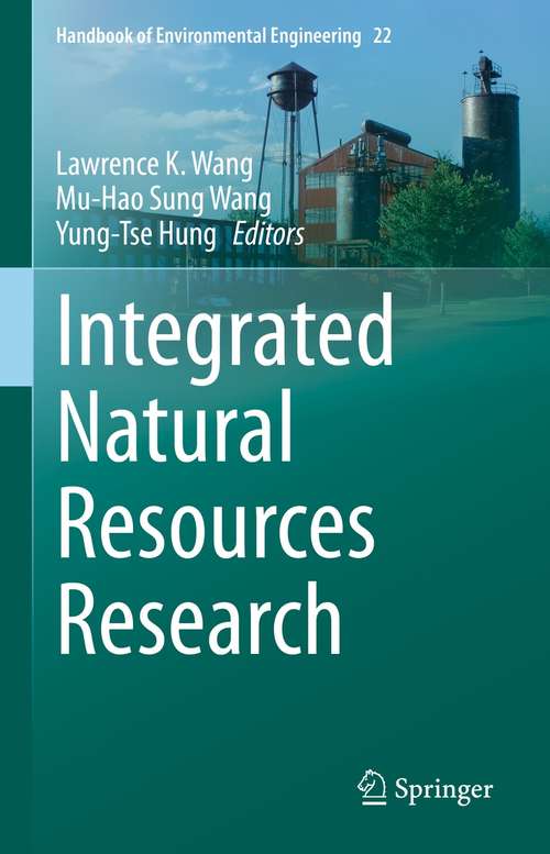 Book cover of Integrated Natural Resources Research (1st ed. 2021) (Handbook of Environmental Engineering #22)