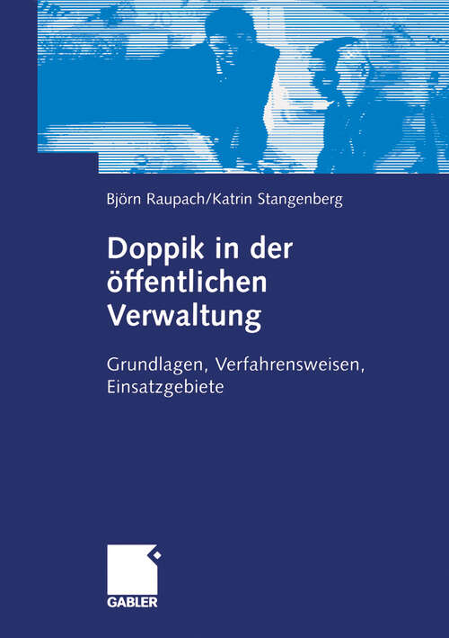 Book cover of Doppik in der öffentlichen Verwaltung: Grundlagen, Verfahrensweisen, Einsatzgebiete (2006)