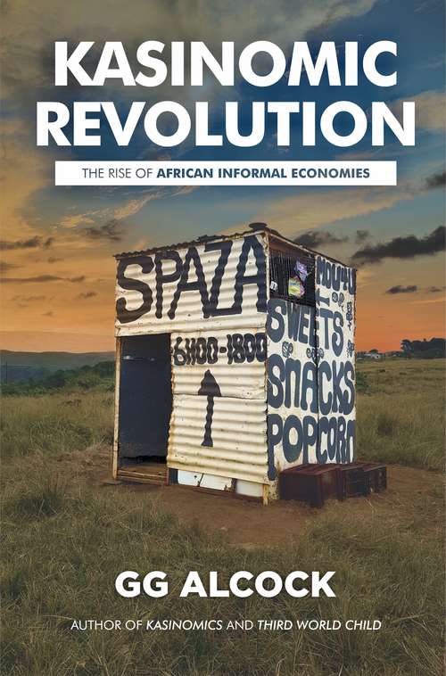 Book cover of KasiNomic Revolution: The Rise of African Informal Economies
