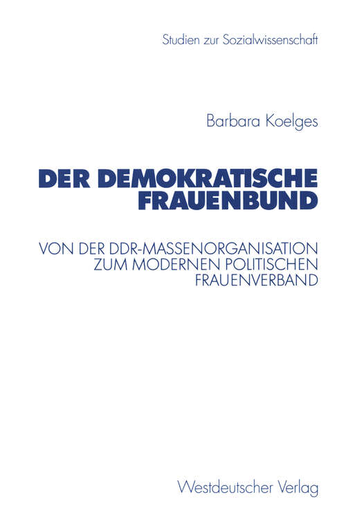 Book cover of Der Demokratische Frauenbund: Von der DDR-Massenorganisation zum modernen politischen Frauenverband (2001) (Studien zur Sozialwissenschaft #214)