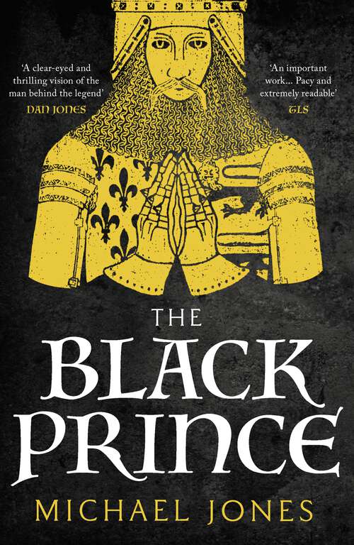 Book cover of The Black Prince: The King That Never Was