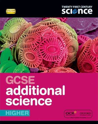 Book cover of GCSE Additional Science Higher: Student Book (Twenty First Century Science) (PDF)
