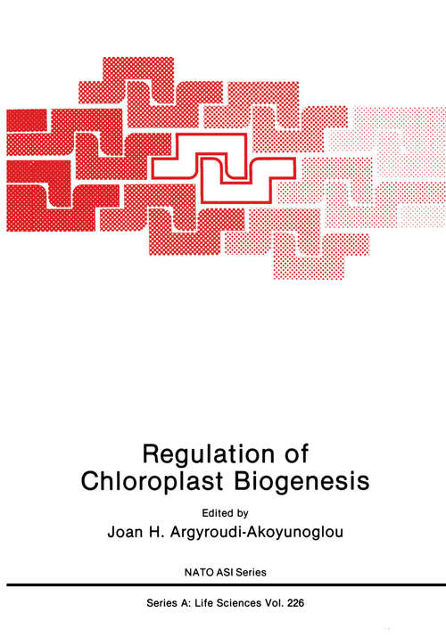 Book cover of Regulation of Choloroplast Biogenesis (1992) (Nato Science Series A: #226)