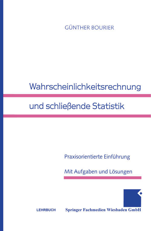 Book cover of Wahrscheinlichkeitsrechnung und schließende Statistik: Praxisorientierte Einführung (1999)