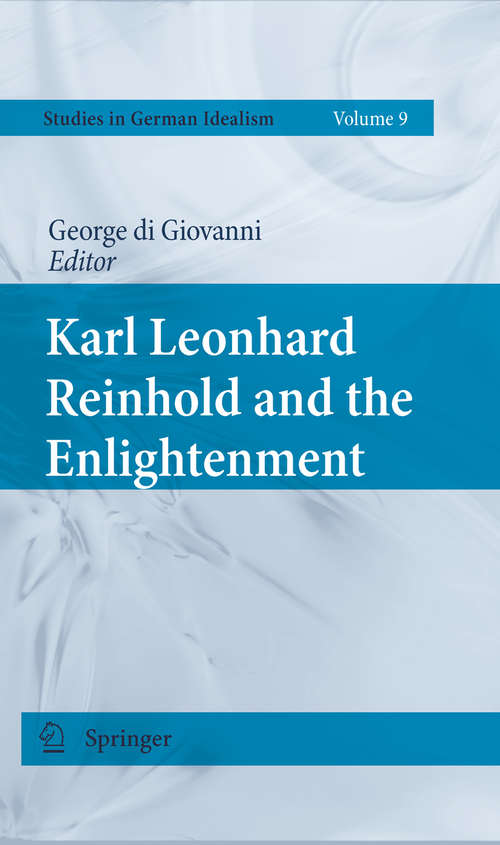 Book cover of Karl Leonhard Reinhold and the Enlightenment (2010) (Studies in German Idealism #9)